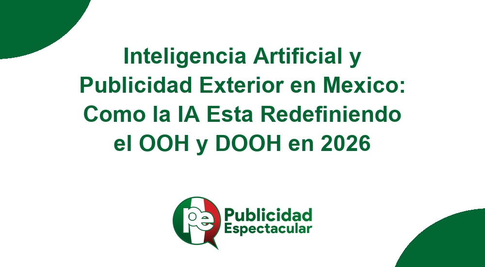 Código nº Inteligencia Artificial y Publicidad Exterior en Mexico: Como la IA Esta Redefiniendo el OOH y DOOH en 2026