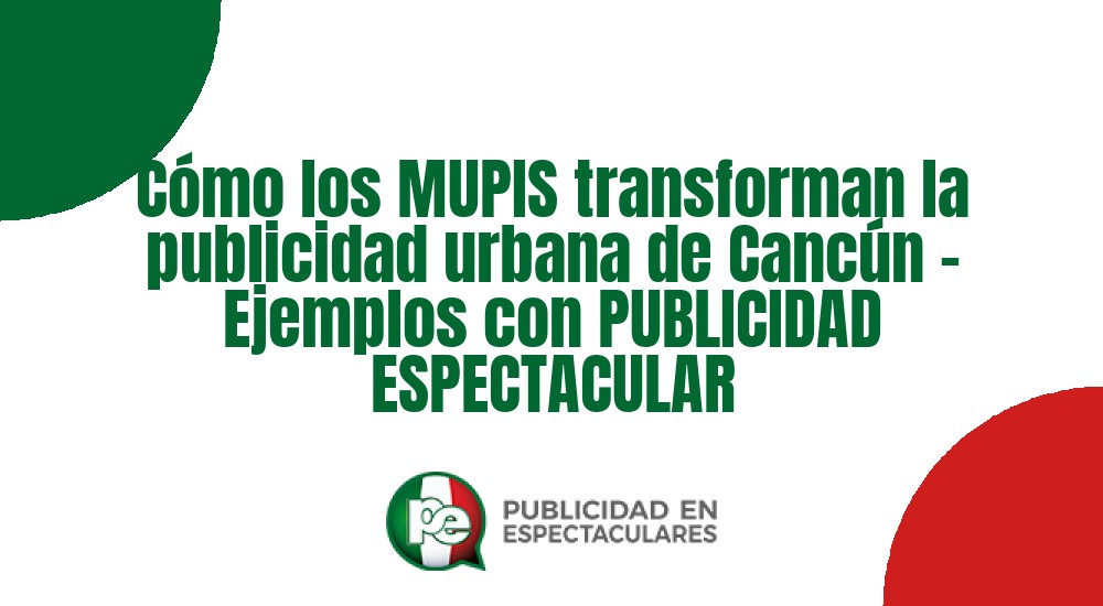 Código nº C&oacute;mo los MUPIS transforman la publicidad urbana de Canc&uacute;n - Ejemplos con PUBLICIDAD ESPECTACULAR