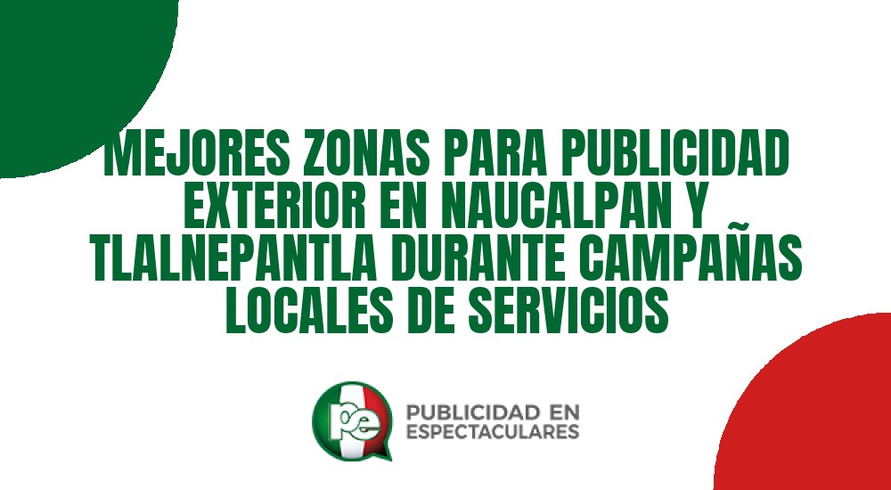 Código nº MEJORES ZONAS PARA PUBLICIDAD EXTERIOR EN NAUCALPAN Y TLALNEPANTLA DURANTE CAMPA&Ntilde;AS LOCALES DE SERVICIOS