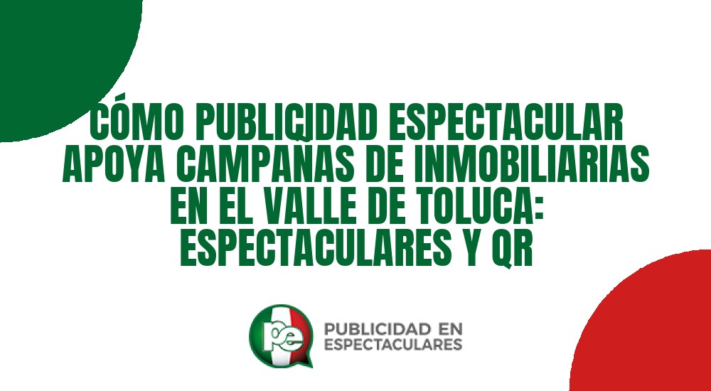 Código nº C&Oacute;MO PUBLICIDAD ESPECTACULAR APOYA CAMPA&Ntilde;AS DE INMOBILIARIAS EN EL VALLE DE TOLUCA: ESPECTACULARES Y QR