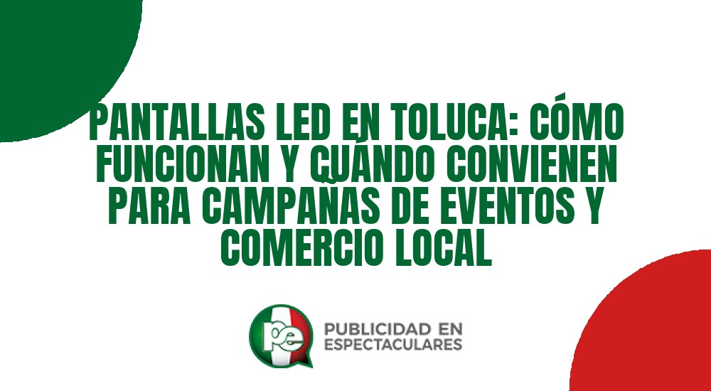 Código nº PANTALLAS LED EN TOLUCA: C&Oacute;MO FUNCIONAN Y CU&Aacute;NDO CONVIENEN PARA CAMPA&Ntilde;AS DE EVENTOS Y COMERCIO LOCAL