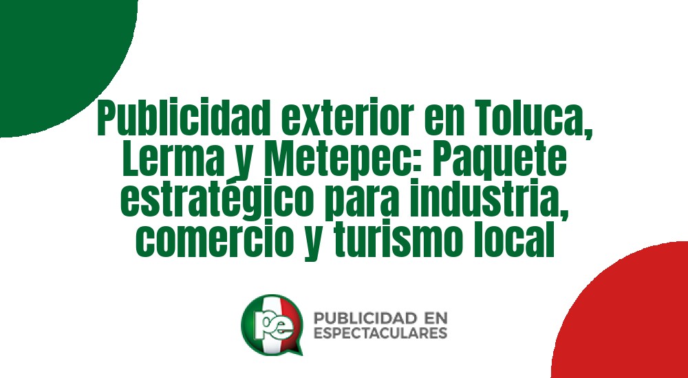 Código nº Publicidad exterior en Toluca, Lerma y Metepec: Paquete estrat&eacute;gico para industria, comercio y turismo local