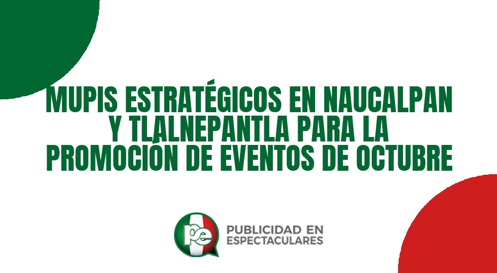 Código nº MUPIS ESTRAT&Eacute;GICOS EN NAUCALPAN Y TLALNEPANTLA PARA LA PROMOCI&Oacute;N DE EVENTOS DE OCTUBRE