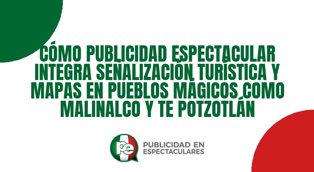 Código nº C&Oacute;MO PUBLICIDAD ESPECTACULAR INTEGRA SE&Ntilde;ALIZACI&Oacute;N TUR&Iacute;STICA Y MAPAS EN PUEBLOS M&Aacute;GICOS COMO MALINALCO Y TE POTZOTL&Aacute;N