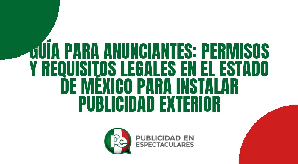 Código nº GU&Iacute;A PARA ANUNCIANTES: PERMISOS Y REQUISITOS LEGALES EN EL ESTADO DE M&Eacute;XICO PARA INSTALAR PUBLICIDAD EXTERIOR